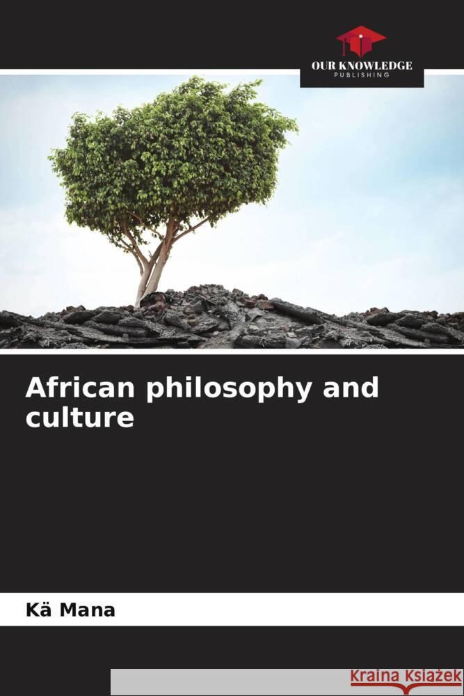 African philosophy and culture Ka Mana   9786206045885 Our Knowledge Publishing