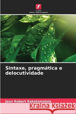 Sintaxe, pragmatica e delocutividade Jean Robert Rakotomalala   9786206046158