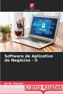 Software de Aplicativo de Negocios - II Dr M Vasuhi Prof R Jeyamathi  9786206046233