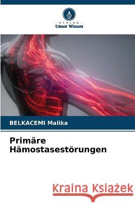 Primare Hamostasestoerungen Belkacemi Malika   9786206046714