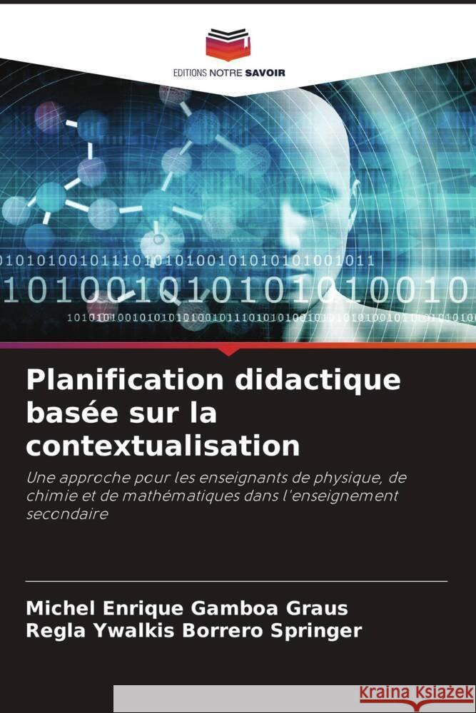 Planification didactique basee sur la contextualisation Michel Enrique Gamboa Graus Regla Ywalkis Borrero Springer  9786206047735