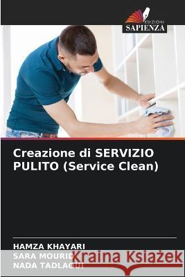 Creazione di SERVIZIO PULITO (Service Clean) Hamza Khayari Sara Mourid Nada Tadlaoui 9786206048626