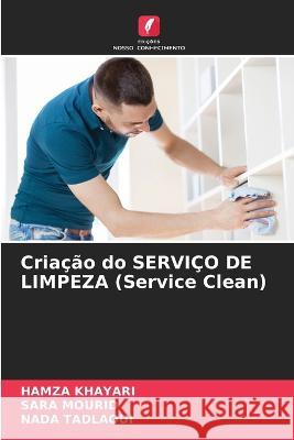 Criacao do SERVICO DE LIMPEZA (Service Clean) Hamza Khayari Sara Mourid Nada Tadlaoui 9786206048633