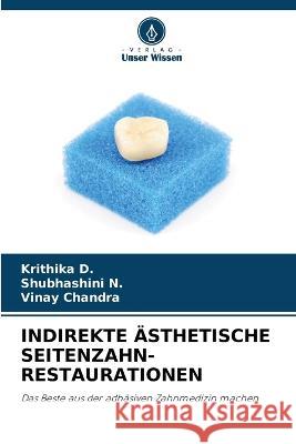 Indirekte AEsthetische Seitenzahn- Restaurationen Krithika D Shubhashini N Vinay Chandra 9786206049371