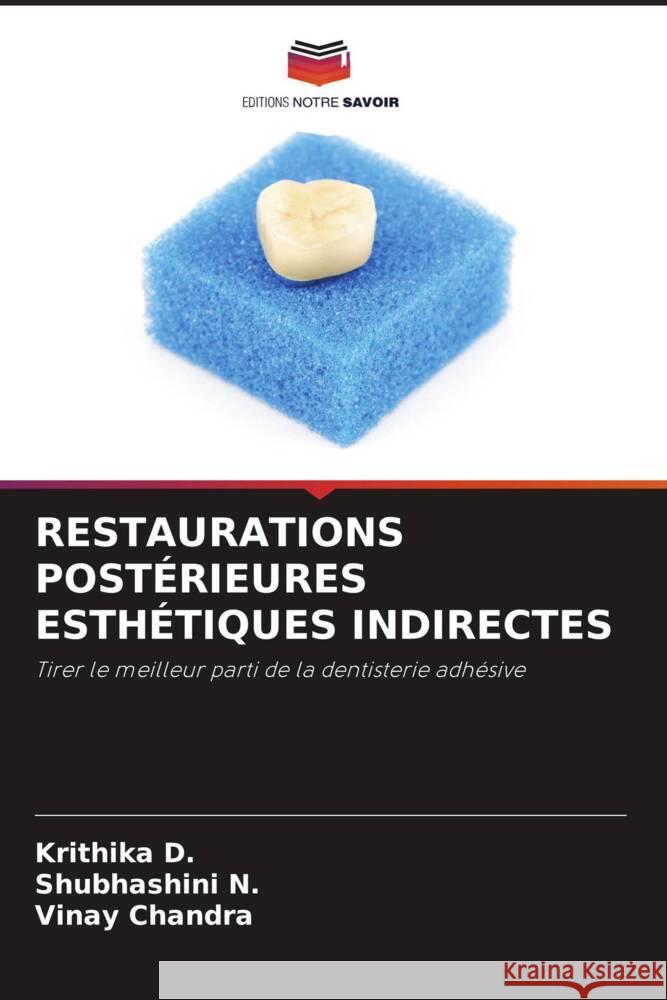 Restaurations Posterieures Esthetiques Indirectes Krithika D Shubhashini N Vinay Chandra 9786206049395