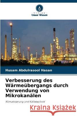 Verbesserung des Warmeubergangs durch Verwendung von Mikrokanalen Husam Abdulrasool Hasan   9786206050469 Verlag Unser Wissen