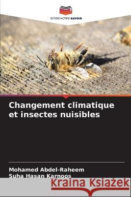 Changement climatique et insectes nuisibles Mohamed Abdel-Raheem Suha Hasan Karnoos  9786206050629