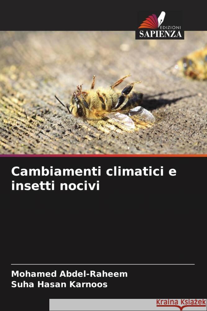 Cambiamenti climatici e insetti nocivi Mohamed Abdel-Raheem Suha Hasan Karnoos  9786206050643