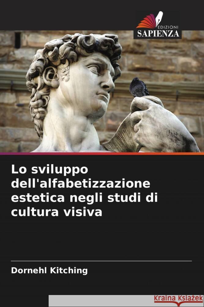 Lo sviluppo dell'alfabetizzazione estetica negli studi di cultura visiva Dornehl Kitching   9786206051381