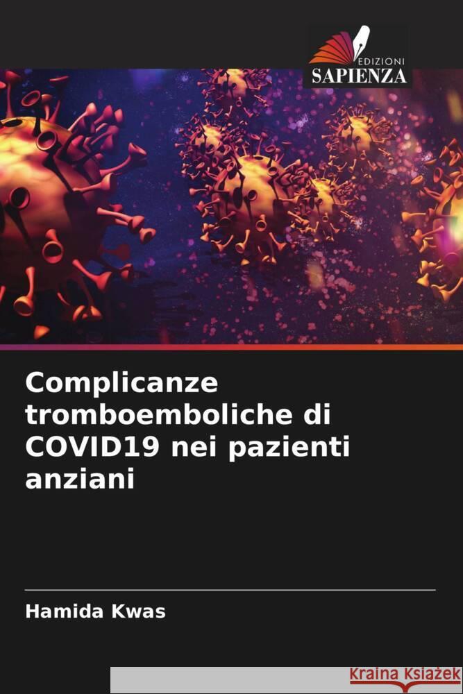 Complicanze tromboemboliche di COVID19 nei pazienti anziani Hamida Kwas   9786206051978