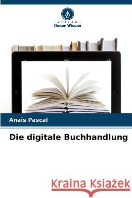 Die digitale Buchhandlung Anais Pascal   9786206052296