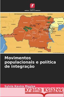 Movimentos populacionais e politica de integracao Sylvia Kavira Muyisa   9786206052579 Edicoes Nosso Conhecimento