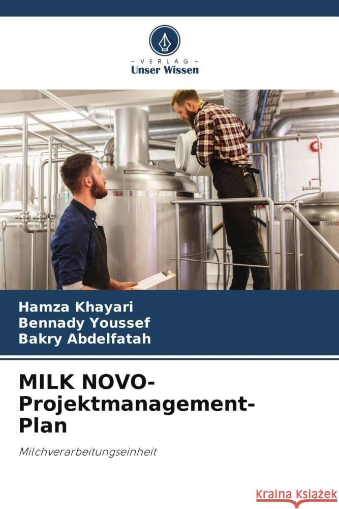 MILK NOVO- Projektmanagement- Plan Hamza Khayari Bennady Youssef Bakry Abdelfatah 9786206053972 Verlag Unser Wissen