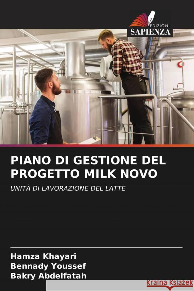 Piano Di Gestione del Progetto Milk Novo Hamza Khayari Bennady Youssef Bakry Abdelfatah 9786206053996 Edizioni Sapienza