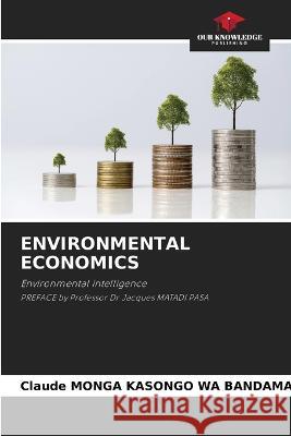 Environmental Economics Claude Monga Kasongo Wa Bandama   9786206054948