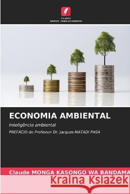 Economia Ambiental Claude Monga Kasongo Wa Bandama   9786206054979 Edicoes Nosso Conhecimento