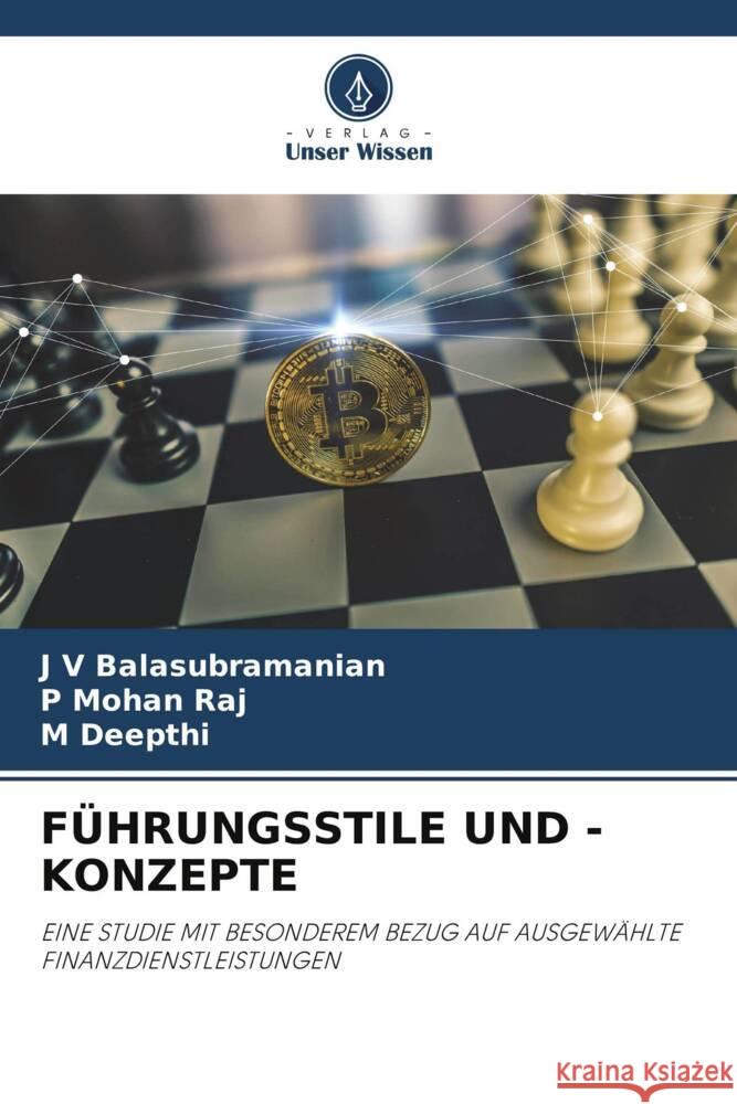 Fuhrungsstile Und -Konzepte J V Balasubramanian P Mohan Raj M Deepthi 9786206055112 Verlag Unser Wissen