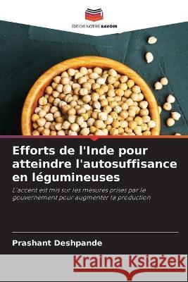 Efforts de l'Inde pour atteindre l'autosuffisance en legumineuses Prashant Deshpande   9786206055228 Editions Notre Savoir