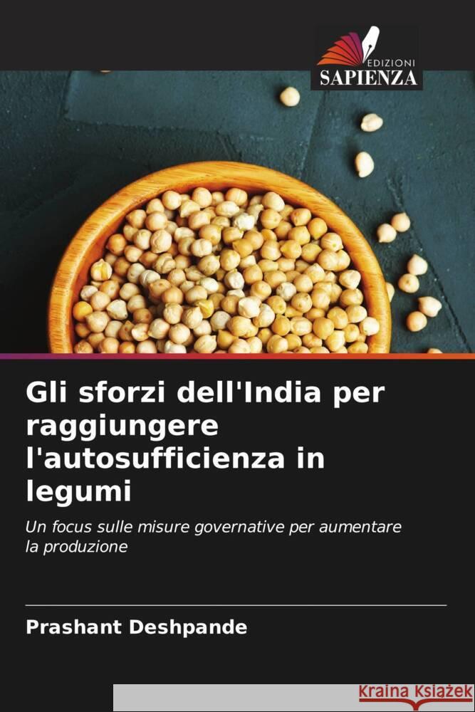 Gli sforzi dell'India per raggiungere l'autosufficienza in legumi Prashant Deshpande   9786206055235 Edizioni Sapienza