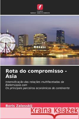 Rota do compromisso - Asia Boris Zalesskij   9786206057253 Edicoes Nosso Conhecimento