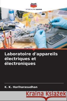 Laboratoire d'appareils electriques et electroniques K K Hariharasudhan   9786206057413