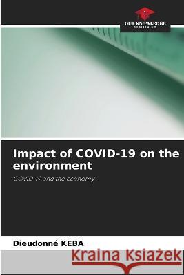 Impact of COVID-19 on the environment Dieudonne Keba   9786206060925