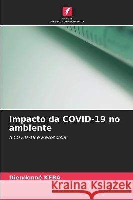 Impacto da COVID-19 no ambiente Dieudonne Keba   9786206060956