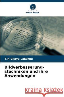 Bildverbesserung- stechniken und ihre Anwendungen T R Vijaya Lakshmi   9786206061038