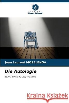 Die Autologie Jean Laurent Moselenga   9786206062240