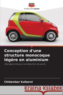 Conception d'une structure monocoque legere en aluminium Chidambar Kulkarni   9786206063704 Editions Notre Savoir