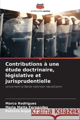 Contributions a une etude doctrinaire, legislative et jurisprudentielle Marco Rodrigues Maria Malta Fernandes Patricia Anjos Azevedo 9786206064251