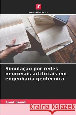 Simulacao por redes neuronais artificiais em engenharia geotecnica Amal Benali   9786206065203 Edicoes Nosso Conhecimento