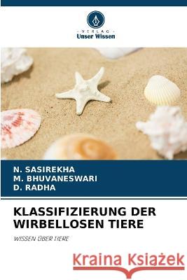 Klassifizierung Der Wirbellosen Tiere N Sasirekha M Bhuvaneswari D Radha 9786206065265