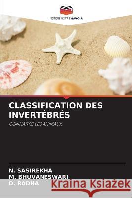 Classification Des Invertebres N Sasirekha M Bhuvaneswari D Radha 9786206065272 Editions Notre Savoir