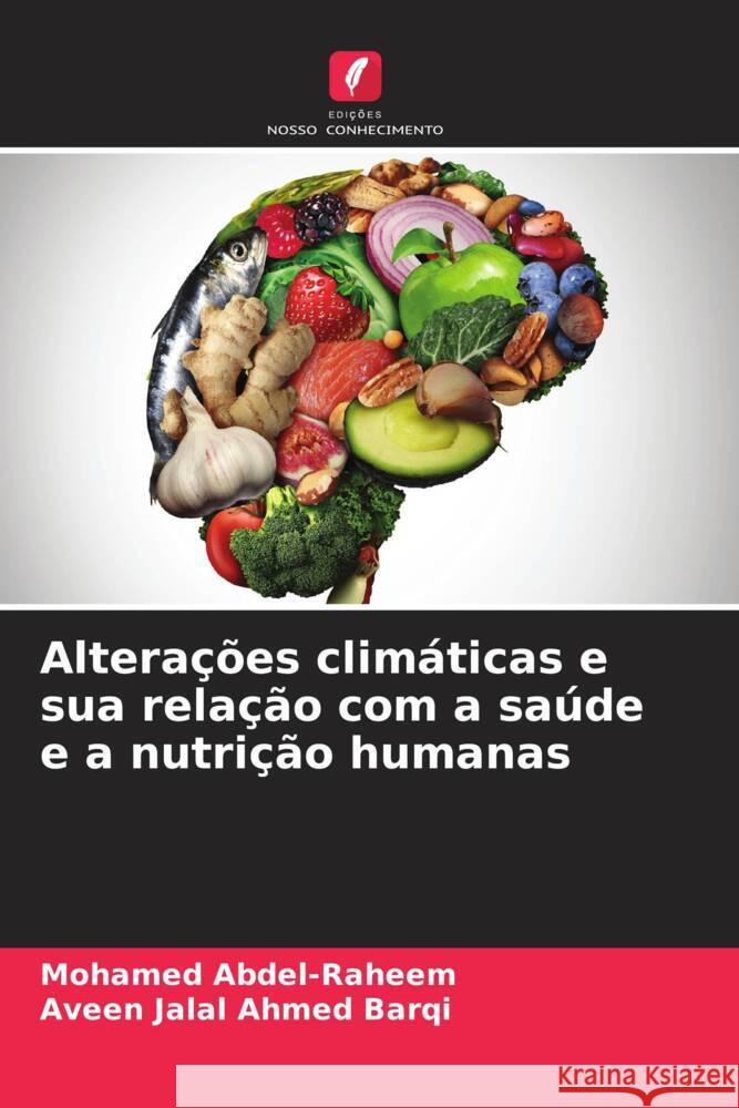 Alteracoes climaticas e sua relacao com a saude e a nutricao humanas Mohamed Abdel-Raheem Aveen Jalal Ahmed Barqi  9786206066132 Edicoes Nosso Conhecimento