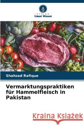 Vermarktungspraktiken fur Hammelfleisch in Pakistan Shahzad Rafique   9786206066637