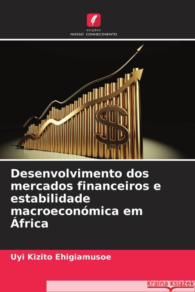 Desenvolvimento dos mercados financeiros e estabilidade macroeconomica em Africa Uyi Kizito Ehigiamusoe   9786206066972 Edicoes Nosso Conhecimento