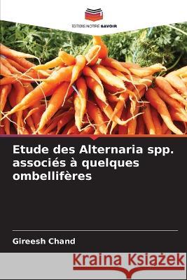 Etude des Alternaria spp. associes a quelques ombelliferes Gireesh Chand   9786206067122