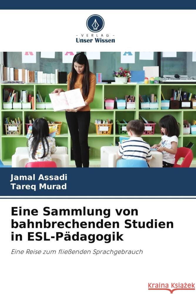 Eine Sammlung von bahnbrechenden Studien in ESL-Padagogik Jamal Assadi Tareq Murad  9786206069034