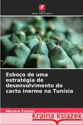 Esboco de uma estrategia de desenvolvimento do cacto inerme na Tunisia Meriem Elaloui   9786206069362 Edicoes Nosso Conhecimento