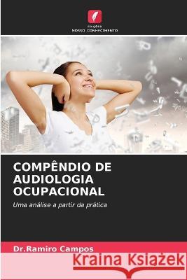 Compendio de Audiologia Ocupacional Dr Ramiro Campos   9786206070436