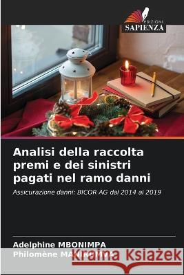 Analisi della raccolta premi e dei sinistri pagati nel ramo danni Adelphine Mbonimpa Philomene Manirumva  9786206073864