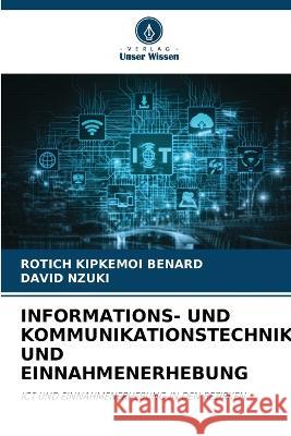 Informations- Und Kommunikationstechnik Und Einnahmenerhebung Rotich Kipkemoi Benard David Nzuki  9786206073956