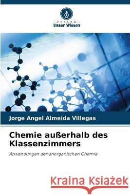 Chemie ausserhalb des Klassenzimmers Jorge Angel Almeida Villegas   9786206074137