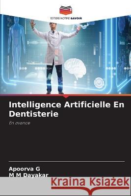 Intelligence Artificielle En Dentisterie Apoorva G M M Dayakar  9786206074571
