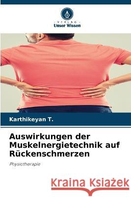 Auswirkungen der Muskelnergietechnik auf Ruckenschmerzen Karthikeyan T   9786206074960 Verlag Unser Wissen