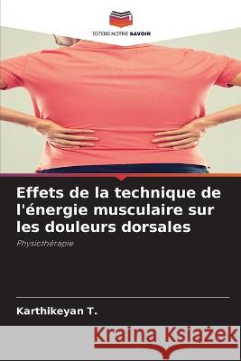 Effets de la technique de l'energie musculaire sur les douleurs dorsales Karthikeyan T   9786206074984 Editions Notre Savoir