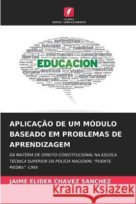 Aplicacao de Um Modulo Baseado Em Problemas de Aprendizagem Jaime Elider Chavez Sanchez   9786206075370