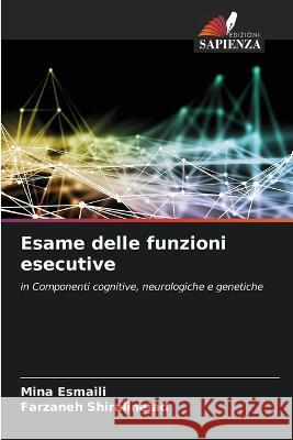 Esame delle funzioni esecutive Mina Esmaili Farzaneh Shiralinejad  9786206075790 Edizioni Sapienza