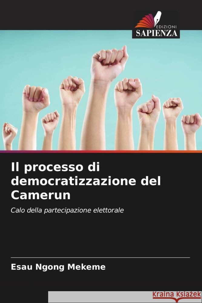 Il processo di democratizzazione del Camerun Esau Ngong Mekeme   9786206076049 Edizioni Sapienza